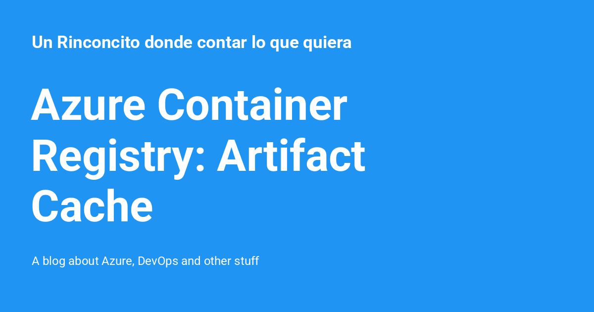 Azure Devops Artifact Container Icon Azure Container Registry: Artifact Cache - Un Rinconcito donde contar ...
