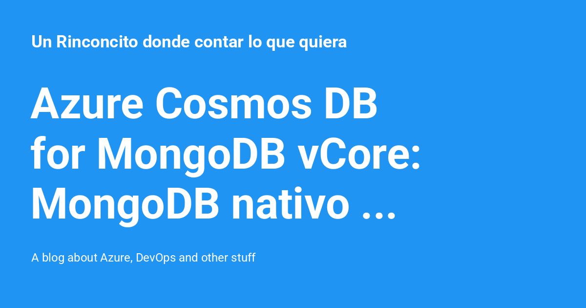 Azure Cosmos DB for MongoDB vCore: MongoDB nativo con vector search ...